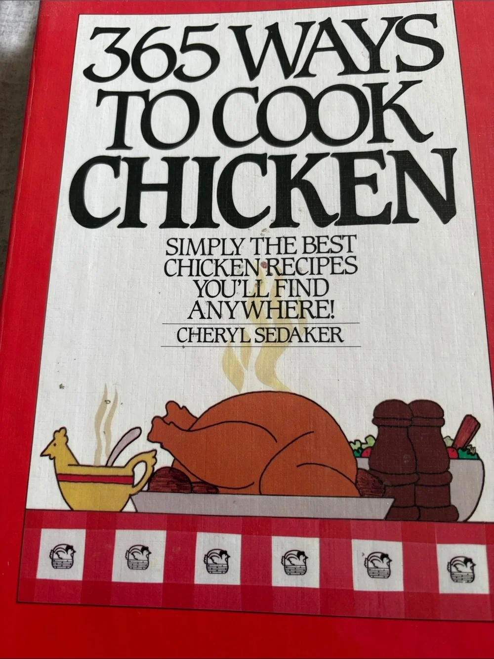 365 Ways to Cook Chicken by Cheryl Sedaker - Red Cover Cookbook